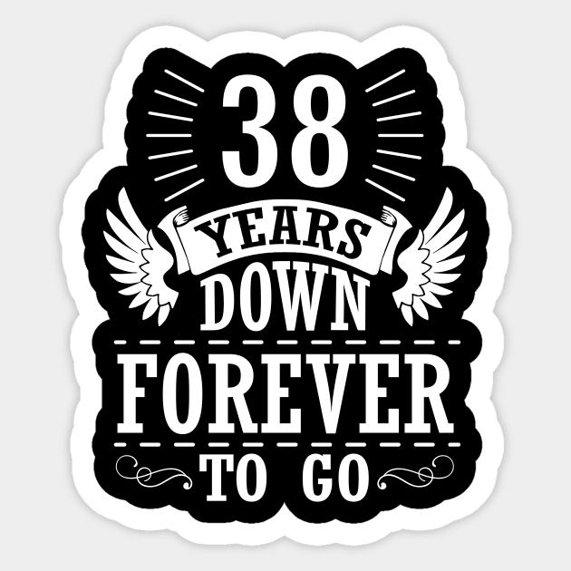 38 Years Down Forever To Go Happy Wedding Marry Anniversary Memory Since 1982 Sticker by bakhanh123